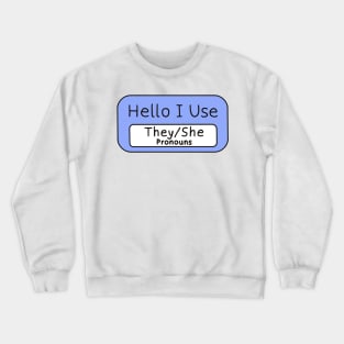 Hello I use They/She Pronouns Crewneck Sweatshirt